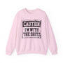 Caution I'm With The Shitz - Sweatshirt