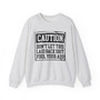 Caution Don't Let This Laid Back Shit Fool Your Ass - Sweatshirt