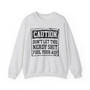 Caution Don't Let This Nerdy Shit Fool Your Ass - Sweatshirt