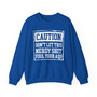 Caution Don't Let This Nerdy Shit Fool Your Ass - Sweatshirt