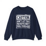 Caution Don't Let This Passive Shit Fool Your Ass - Sweatshirt