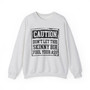 Caution Don't Let This Skinny Bih Fool Your Ass - Sweatshirt