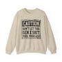 Caution Don't Let This Gen X Shit Fool Your Ass - Sweatshirt