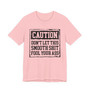Caution Don't Let This Smooth Shit Fool Your Ass - Tshirt