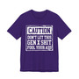 Caution Don't Let This Gen X Shit Fool Your Ass - Tshirt