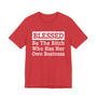 Blessed Be The Bitch Who Has Her Own Business - Tshirt