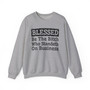 Blessed Be The Bitch Who Standeth On Business - Sweatshirt