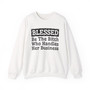 Blessed Be The Bitch Who Handles Her Business - Sweatshirt