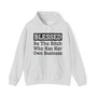 Blessed Be The Bitch Who Has Her Own Business - Hoodie