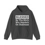Blessed Be The Bitch Who Standeth On Business- Hoodie