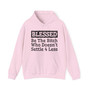 Blessed Be The Bitch Who Doesn't Settle 4 Less - Hoodie