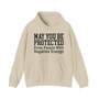 May You Be Protected From People With Negative Energy - Hoodie
