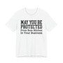 May You Be Protected From Bum Bitches In Your Business - Tshirt