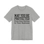 May You Be Protected From Bum Bitches In Your Business - Tshirt
