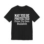 May You Be Protected From Ya Own Bullshit - Tshirt