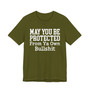 May You Be Protected From Ya Own Bullshit - Tshirt