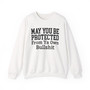 May You Be Protected From Your Own Bullshit - Sweatshirt