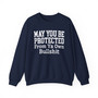 May You Be Protected From Your Own Bullshit - Sweatshirt