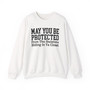 May You Be Protected From The Skeletons Hiding In Ya Closet - Sweatshirt
