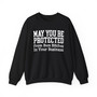 May You Be Protected From Bum Bitches In Your Business - Sweatshirt