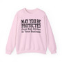 May You Be Protected From Bum Bitches In Your Business - Sweatshirt