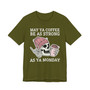 May Ya Coffee Be As Strong As Ya Monday - T-shirt