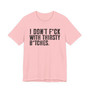 I Don't Fuck With Thirsty Bitches T-shirt 