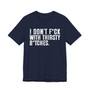 I Don't Fuck With Thirsty Bitches T-shirt 