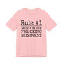Rule #1 Mind Your Phucking Business T-shirt 