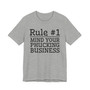 Rule #1 Mind Your Phucking Business T-shirt 