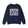 Minding My Black Business - Sweatshirt