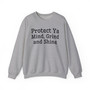 Protect Ya Mind Grind And Shine - Sweatshirt
