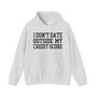  I Don't Date Outside My Credit Score - Hoodie