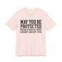 May You Be Protected From People Who Gossip About You Tshirt