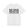 May You Be Protected From Nosey Bitches - Tshirt