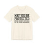 May You Be Protected From Nosey Bitches Up In Your Business - Tshirt