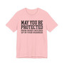 May You Be Protected From Nosey Bitches Up In Your Business - Tshirt