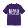May You Be Protected From People Trying To Stop Your Bread  - Tshirt