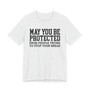 May You Be Protected From People Trying To Stop Your Bread  - Tshirt