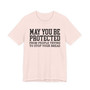 May You Be Protected From People Trying To Stop Your Bread  - Tshirt