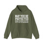 May You Be Protected From Women Trying To Fuck Ya Husband - Hoodie