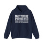 May You Be Protected From Women Trying To Fuck Ya Husband - Hoodie