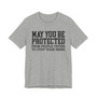 May You Be Protected From People Trying To Stop Your Shine - Tshirt
