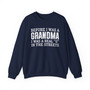 Before I Was A Grandma I Was A Real G In These Streets Sweatshirt