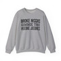 Broke Niggas Gimmie The Heebie Jeebies  - Sweatshirt
