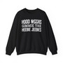 Hood Niggas Gimmie The Heebie Jeebies - Sweatshirt
