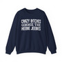Crazy Bitches Gimmie The Heebie Jeebies - Sweatshirt
