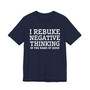 I Rebuke Negative Thinking In The Name Of Jesus - Tshirt