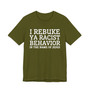 I Rebuke Ya Racist Behavior In The Name Of Jesus - Tshirt