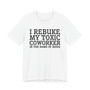 I Rebuke My Toxic Coworker In The Name Of Jesus - Tshirt